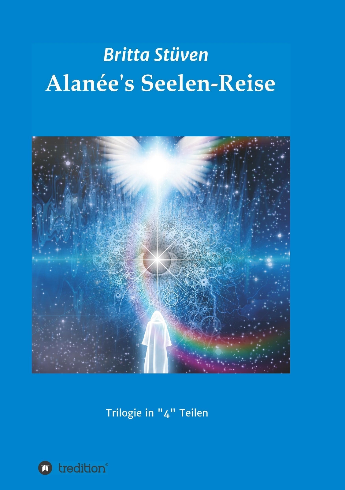 Thumbnail - Alanée's Seelen-reise Eine Trilogie In 4 Teilen Britta Stüven