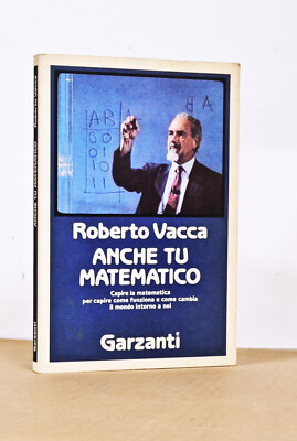 ROBERTO VACCA - AUCH DU MATHEMATIKER - MATHEMATIK - 1. AUFLAGE - GARZANTI - 1989