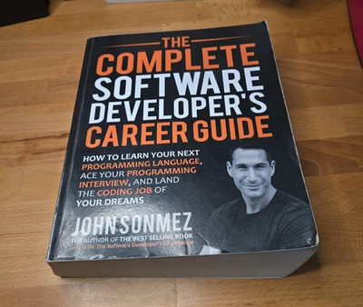 The Complete Software Developer's Career Guide : How to Learn Your Next...