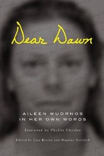 Dear Dawn: Aileen Wuornos in Her Own Words by Aileen Wuornos (English) Paperback