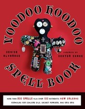Voodoo Hoodoo Spellbook: More Than 200 Spells Plus Over 100 Authentic New Orlea