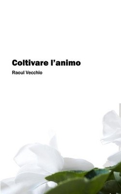 Coltivare l'animo by Raoul Vecchio (Italian) Paperback Book