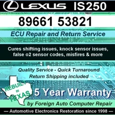 89661-53821 Lexus IS250 ECU Repair Service - Cure shifting issues - 5yr warranty