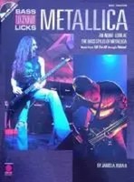Metallica - Bass Legendary Licks: An Inside Look At The Bass Styles Of...