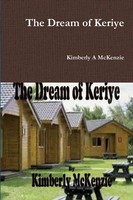 Kimberly A Mckenzie | The Dream Of Keriye | Taschenbuch | Englisch (2015)