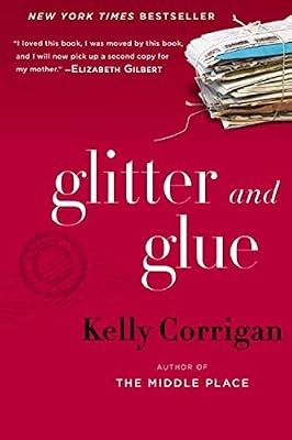 Glitter and Glue: A Memoir, Corrigan, Kelly, Used; Very Good Book