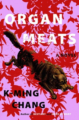 Organ Meats | A Novel | K-Ming Chang | Taschenbuch | Einband - flex.(Paperback)