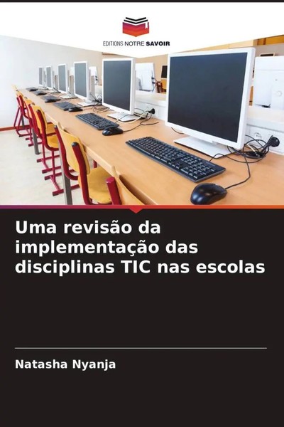 Uma RevisãO Da ImplementaçãO Das Disciplinas Tic Nas Escolas Natasha Nyanja Buch-image