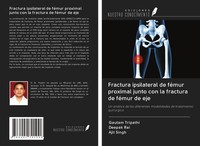 Fractura Ipsilateral De FéMur Proximal Junto Con La Fractura De FéMur De Eje Gau