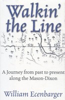 Walkin' The Line | A Journey From Past To Present Along The Mason-Dixon | Buch