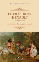 Simone Gougeaud-Arnaudeau | Le PréSident HéNault (1685-1770) | Taschenbuch