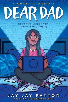 Dear Dad: Growing Up With A Parent In Prison -- And How We Stayed Connected