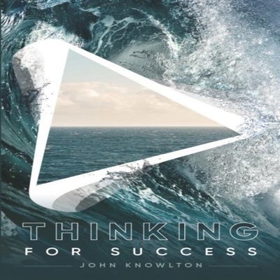 Thinking for Success 52 Stories That Upgrade Your Thinking to Boo