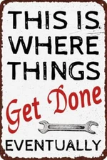 Man Cave Decor Rustic Metal Signs This Is Where Things Get Done Eventually Vinta