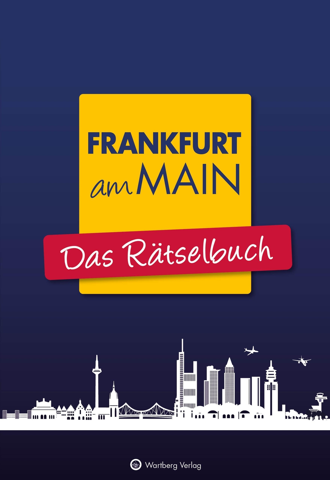Thumbnail - Frankfurt Am Main - Das Rätselbuch | Wolfgang Berke (u. A.) |