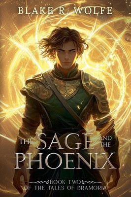 The Sage and the Phoenix Blake R. Wolfe Taschenbuch The Tales of Bramoria 2022