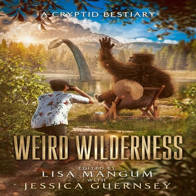 Weird Wilderness A Cryptid Bestiary WordFire Press LLC Paperback