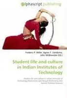 Frederic P. Miller (U. A.) | Student Life And Culture In Indian Institutes Of...