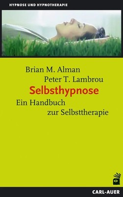 Selbsthypnose | Ein Handbuch zur Selbsttherapie | Brian M. Alman (u. a.) | Buch