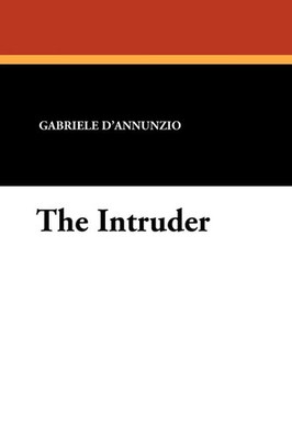 Gabriele D'Annunzio | The Intruder | Taschenbuch | Englisch (2024)