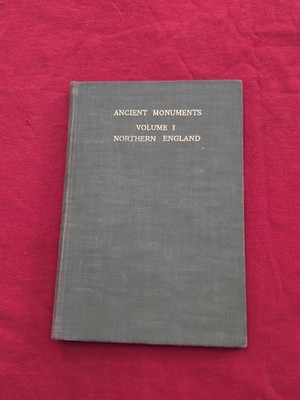 Illustrated Regional Guides to Ancient Monuments Volume 1 Northern England 1936