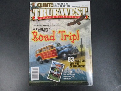 True West Magazine April 2010 Issue 57 Road Trip Old West Travel Western