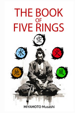 The Book of Five Rings: +Biography of Miyamoto Musashi, Illustrated Edition, Mod