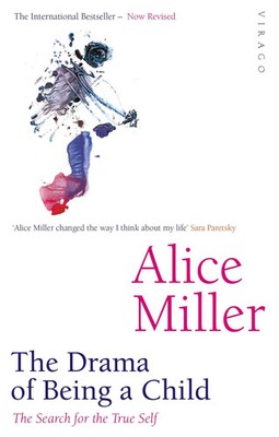 The Drama Of Being A Child | The Search for the True Self | Alice Miller | Buch