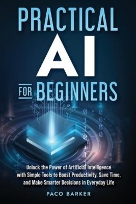 Paco Barker Practical AI for Beginners (Taschenbuch)