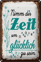 Blechschild Spruch Nimm Dir Zeit Um GlüCklich GlüCk 20X30 Cm Schild Tin Sign
