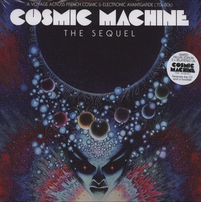 Cosmic Machine The Sequel: A Voyage Across French Cosmic & Electronic Avantga...