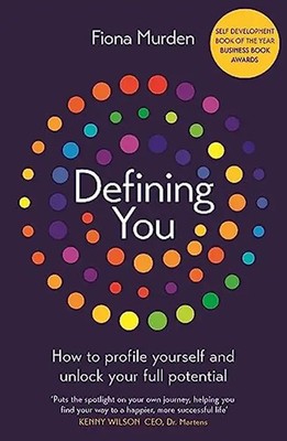 Defining You: How to profile yourself and unlock your full potential - SELF DEVE