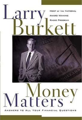 Money Matters: Answers to Your Financial Questions by Burkett, Larry