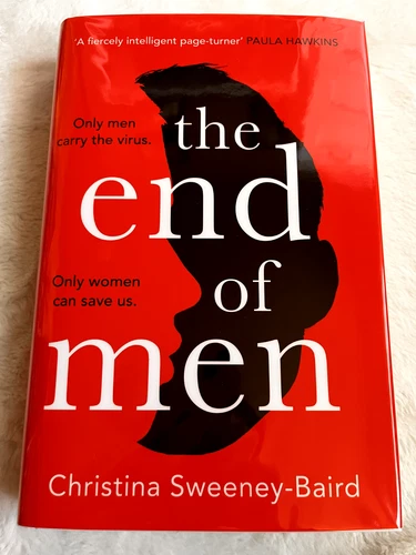 The End of Men by Christina Sweeney-Baird Goldsboro **Signed** UK 1st/1st