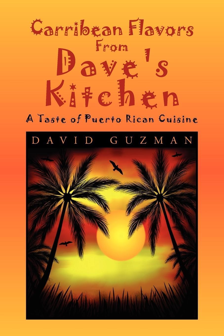Carribean Flavors From Dave's Kitchen David Guzman Taschenbuch