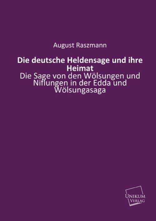 Thumbnail - August Raszmann | Die Deutsche Heldensage Und Ihre Heimat |