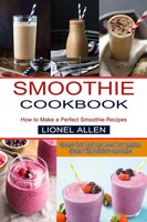 Lionel Allen | Smoothie Cookbook | Taschenbuch | Englisch (2021) | Sharon Lohan
