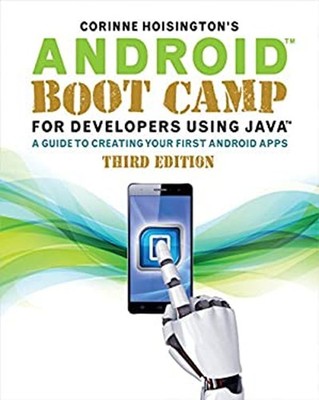 Android Boot Camp for Developers Using JavaÂ : A Guide to Creatin