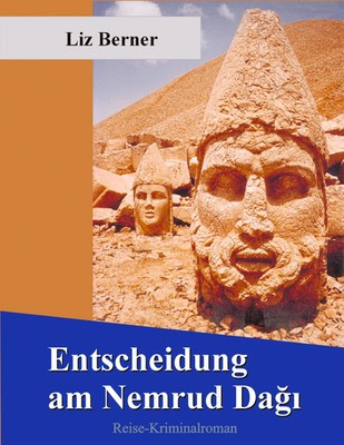 Entscheidung am Nemrud Dagi Liz Berner Taschenbuch 440 S. Deutsch 2006