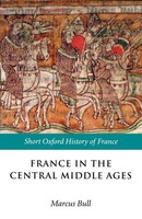 France In The Central Middle Ages 900-1200 Marcus Bull Taschenbuch Englisch 2003