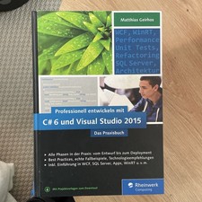 Professionell entwickeln mit C# 6 und Visual Studio 2015: Das Praxisbuch. Alle P