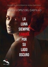 La luna siempre sangra por su lado oscuro von López del ... | Buch | Zustand gut