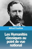 Alfred FouilléE | Les HumanitéS Classiques Au Point De Vue National | Buch
