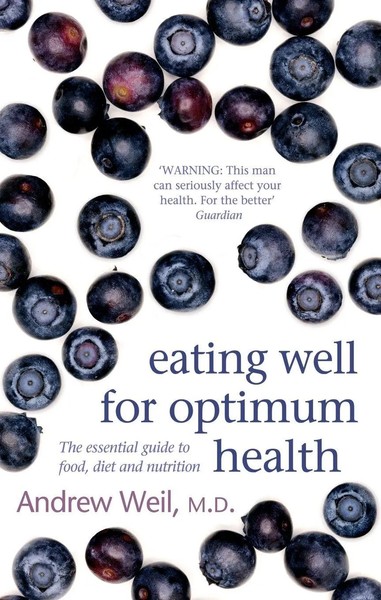 Eating Well For Optimum Health | Andrew Weil | Englisch | Taschenbuch | 2008-image