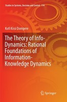 The Theory Of Info-Dynamics: Rational Foundations Of Information-Knowledge Dynam