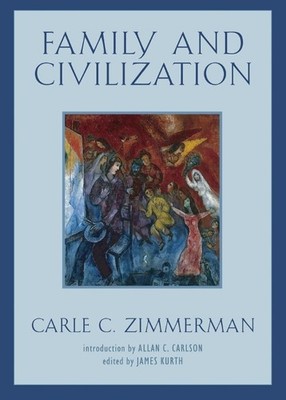 Carle C. Zimmerman Family and Civilization (Taschenbuch) (US IMPORT)