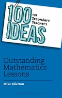 100 Ideas for Secondary Teachers: Outstanding Mathematics Lessons | Ollerton