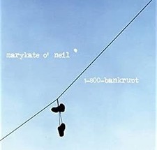Marykate O'Neil - 1-800-Bankrupt, (CD)
