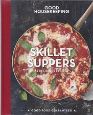 Skillet Cookbook: Good Housekeeping Skillet Suppers: 65 Delicious Recipes 