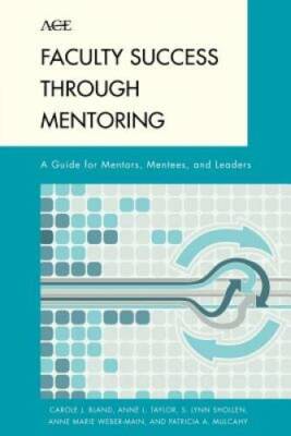 Faculty Success through Mentoring: A Guide for Mentors, Mentees, and Lead - GOOD